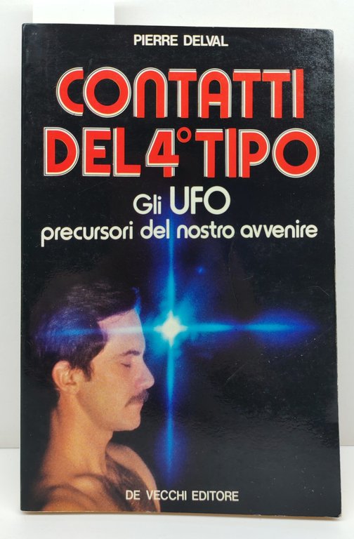 Pierre Delval Contatto del 4° tipo gli ufo precursori del … | Immagine Gallery 1