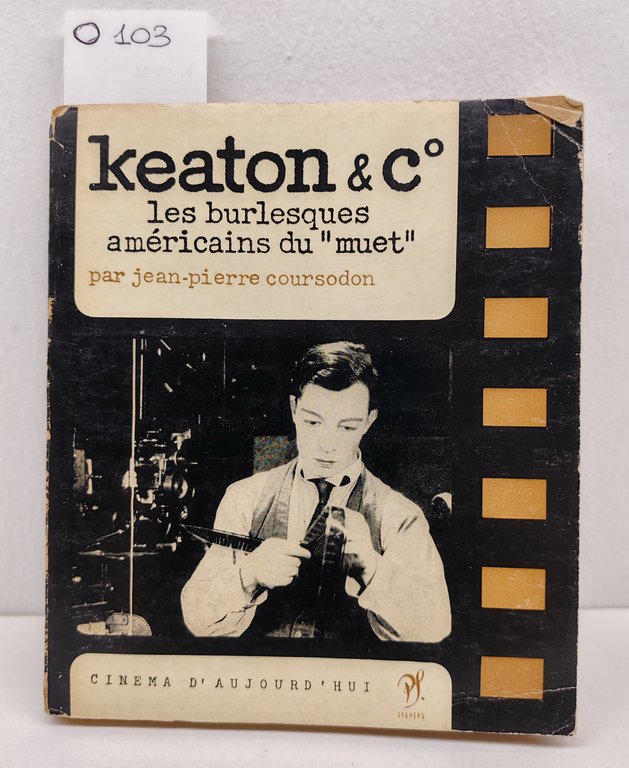 Jean Pierre Coursodon Keaton et Cie les burlesques americains du …