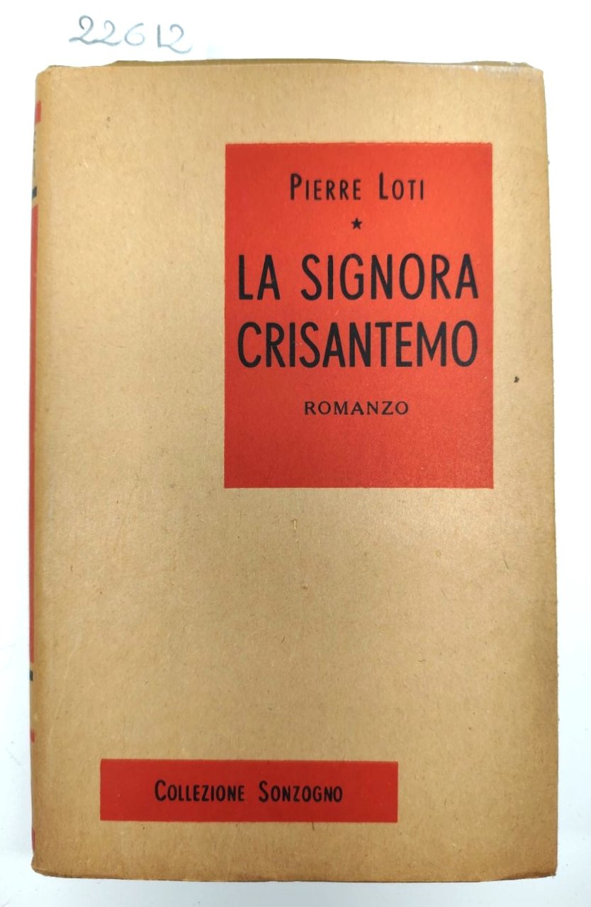 Pierre Loti La signora Crisantemo Sonzogno 1957 ristampa stereotipa