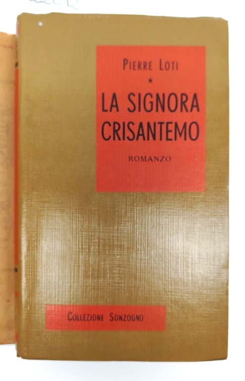 Pierre Loti La signora Crisantemo Sonzogno 1957 ristampa stereotipa