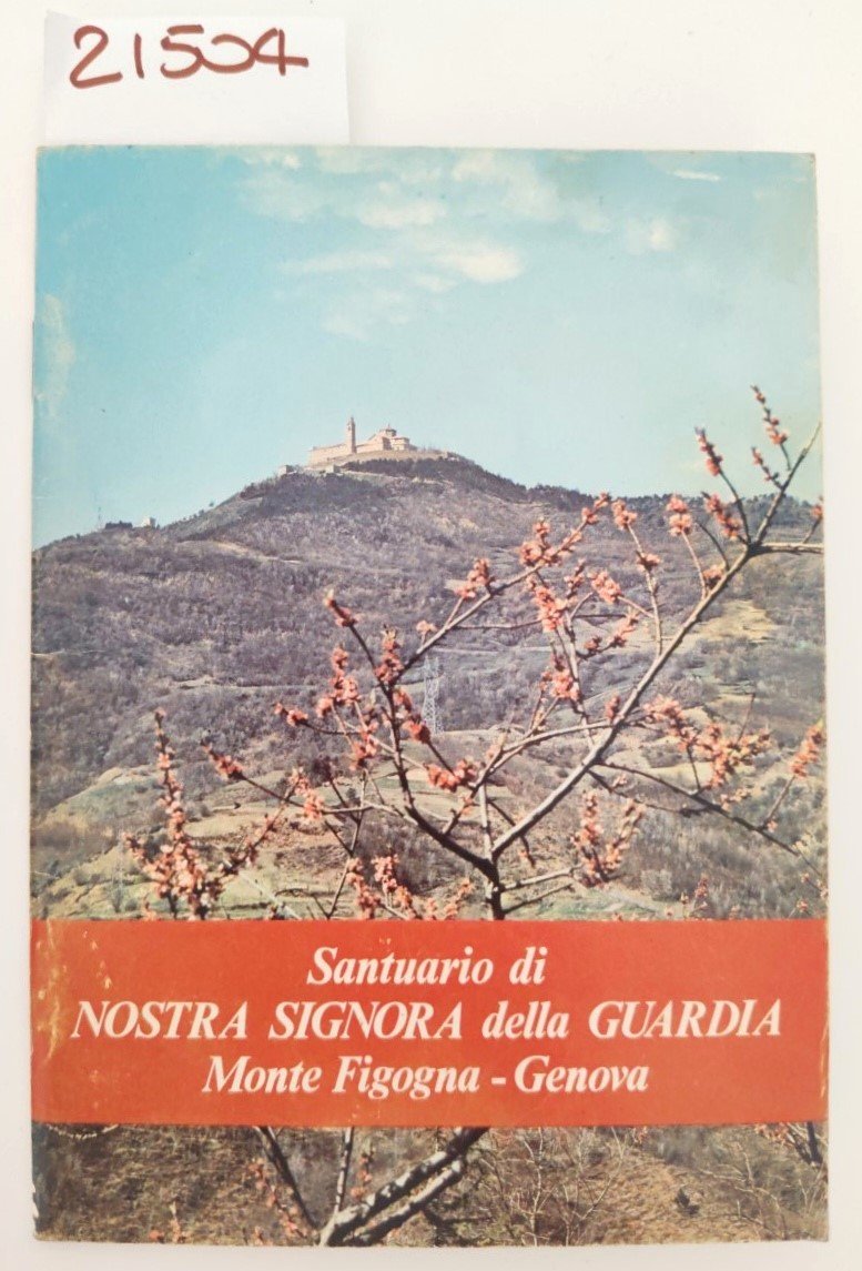 Pietro Arvigo Santuario di Nostra Signora della Guardia Monte Figogna …