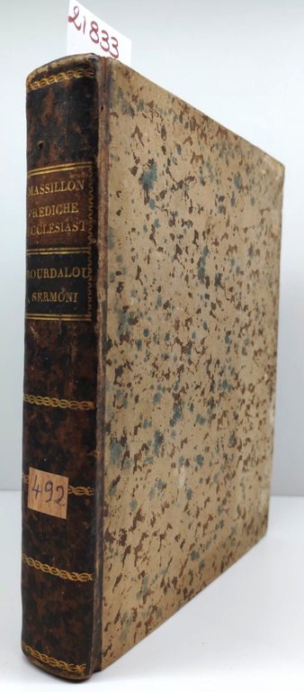 Prediche di Monsignor Massillon vescovo di Clermont + Sermoni sopra …