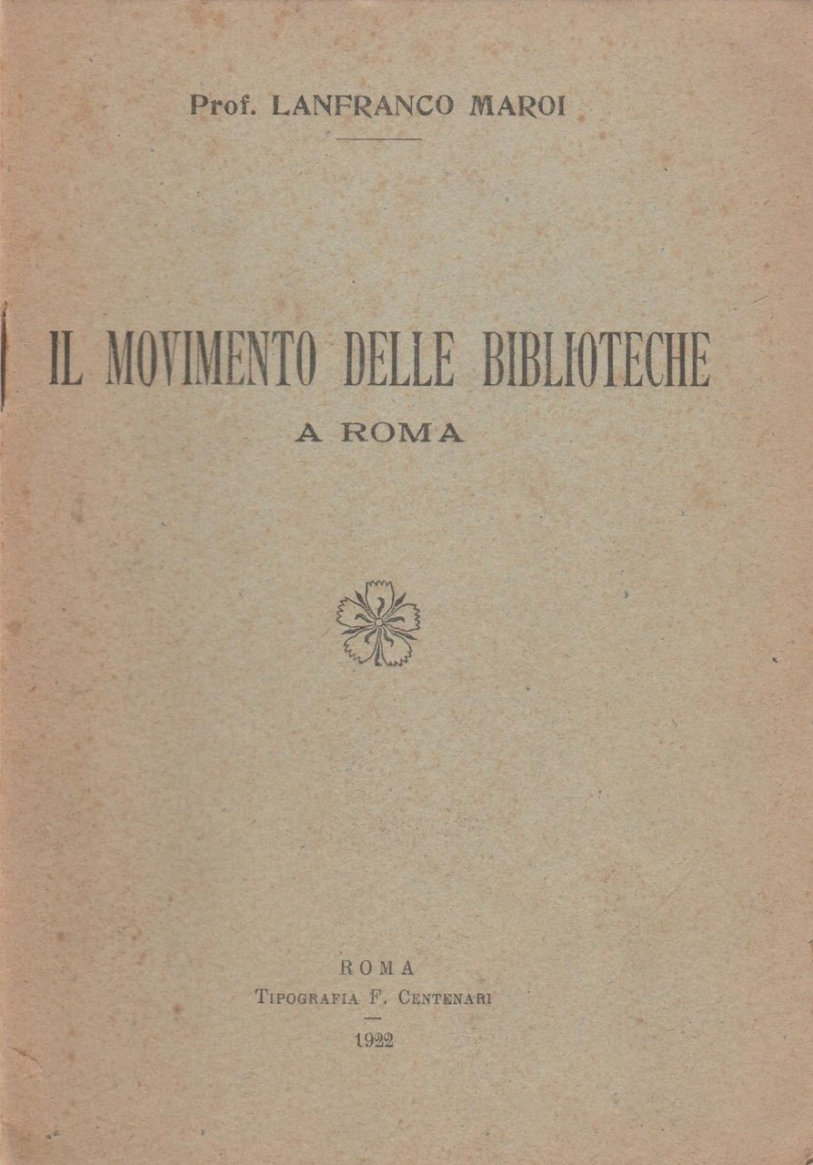 Prof Lanfranco Maroi Il Movimento Delle Biblioteche A Roma 1922 …