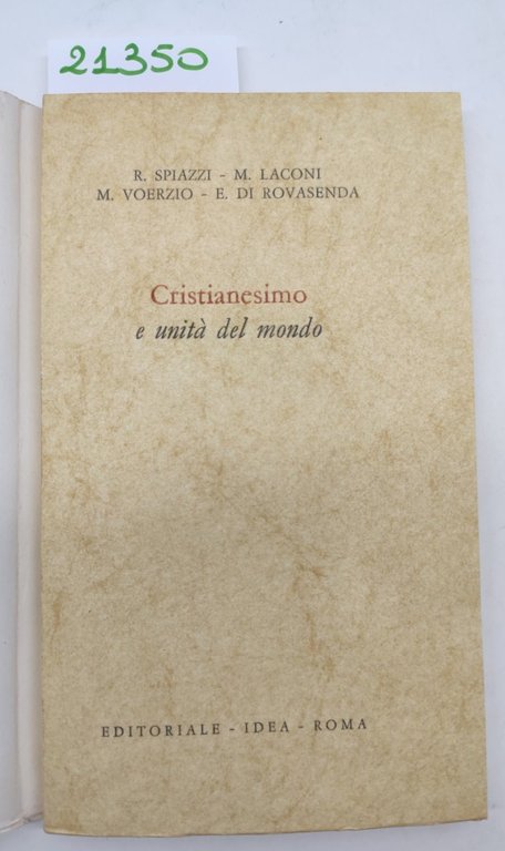 R. Spiazzi e collaboratori Cristianesimo e unità del mondo Idea …