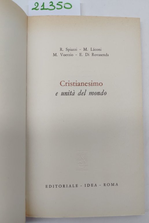R. Spiazzi e collaboratori Cristianesimo e unità del mondo Idea …