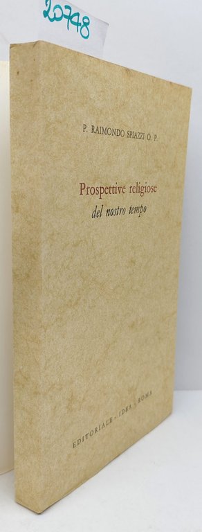 Raimondo Spiazzi Prospettive religiose del nostro tempo Editoriale Idea 1964