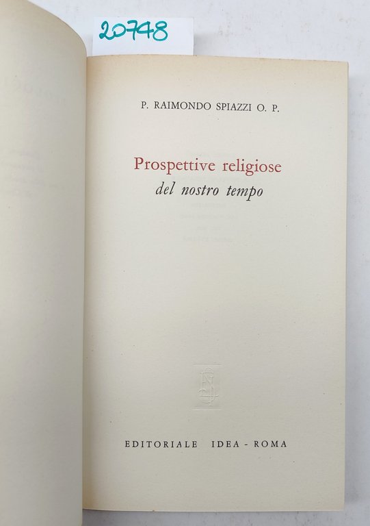 Raimondo Spiazzi Prospettive religiose del nostro tempo Editoriale Idea 1964