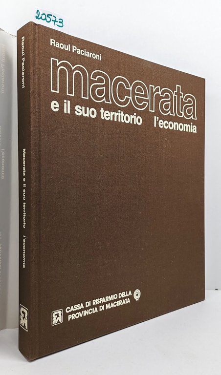 Raoul Paciaroni Macerata e il suo territorio L'Economia 1987 Motta