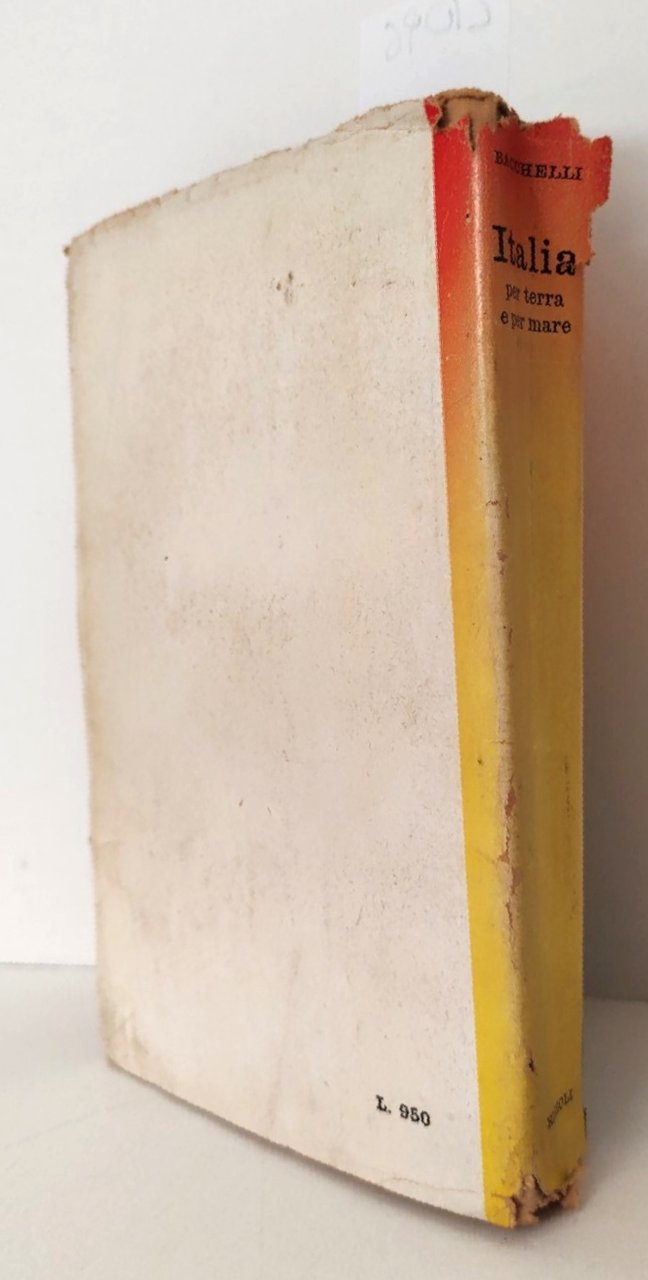 Riccardo Bacchelli Italia per terra e per mare Rizzoli 1° …