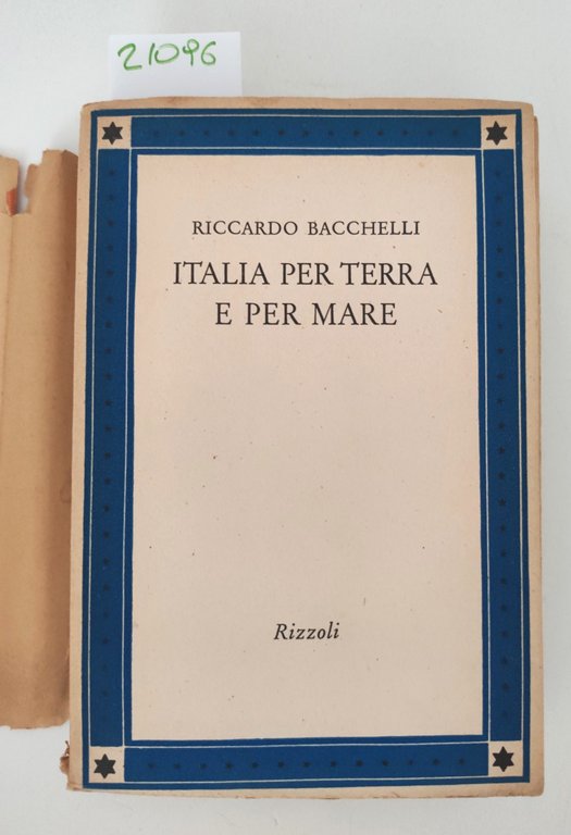 Riccardo Bacchelli Italia per terra e per mare Rizzoli 1° …