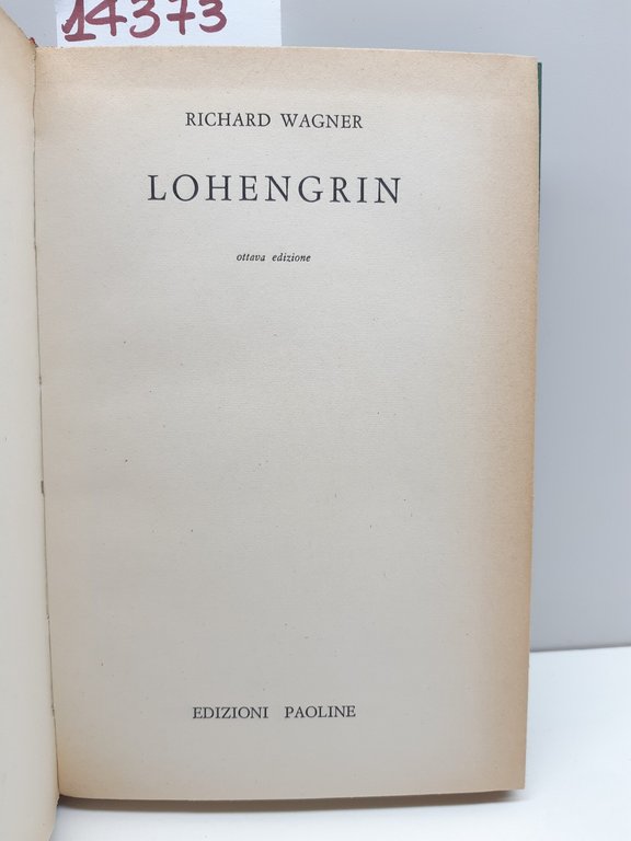 Richard Wagner Lohengrin 8° ed. Paoline 1963