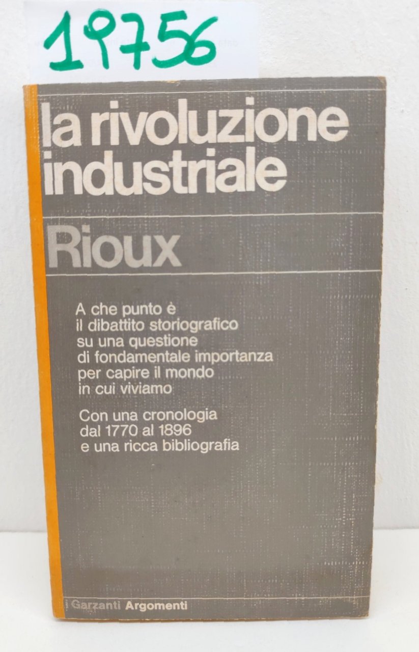 Rioux La rivoluzione industriale I Garzanti prima edizione 1976