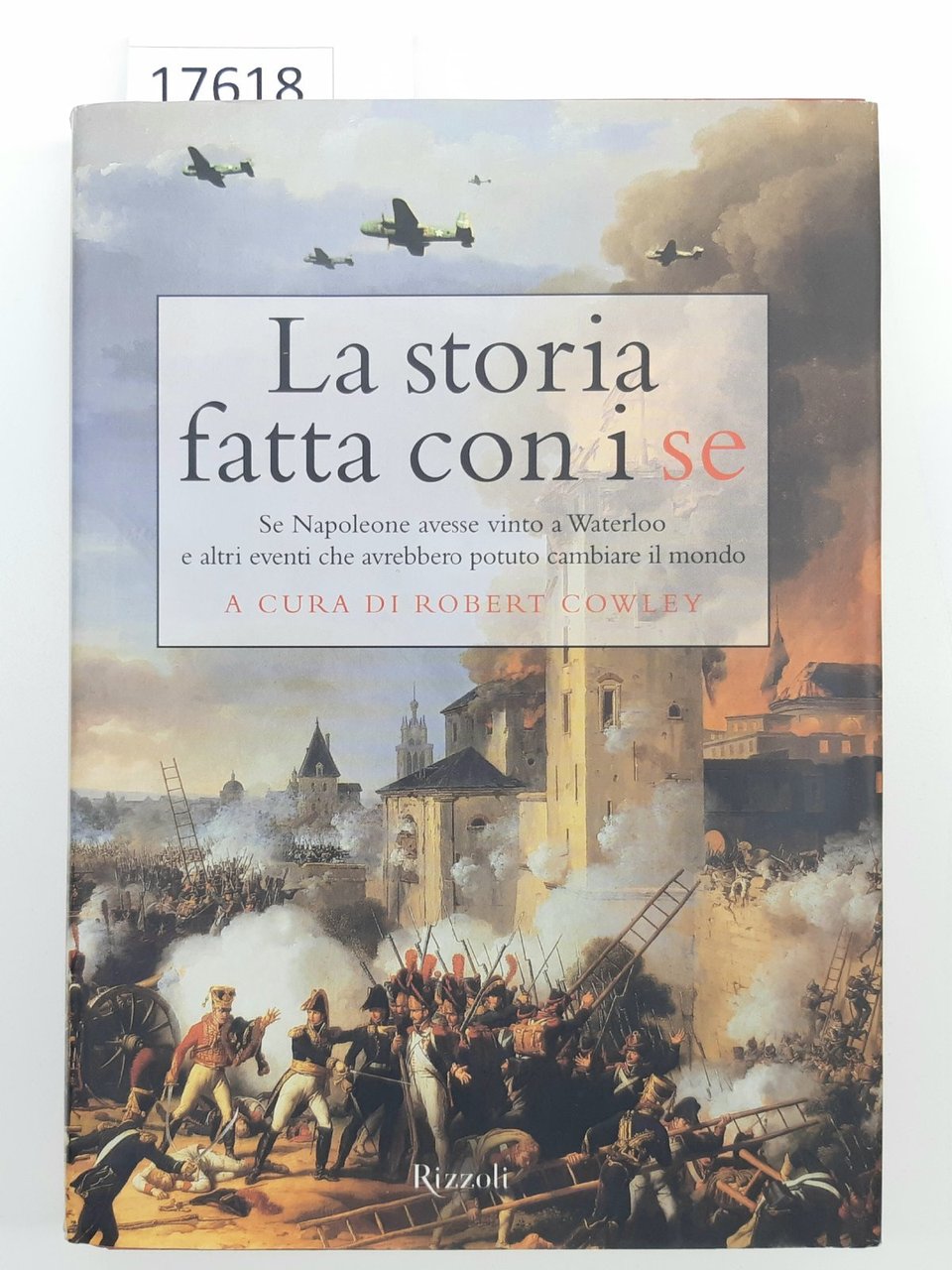 Robert Cowley La storia fatta con il sÈ Rizzoli 1∞ …