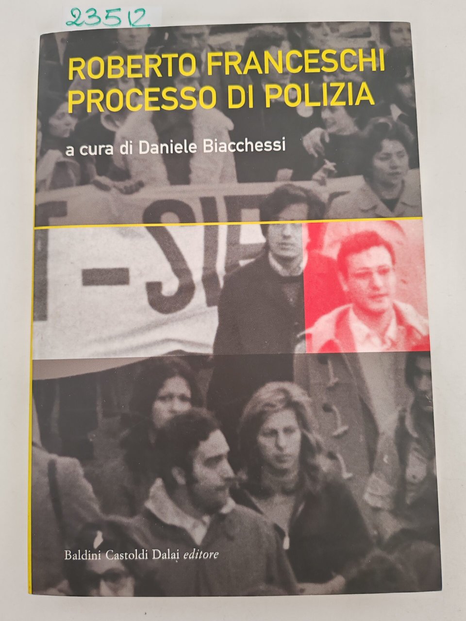 Roberto Franceschi Processo di polizia Baldini e Castoldi Dalai 2004 | Immagine principale