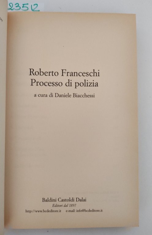 Roberto Franceschi Processo di polizia Baldini e Castoldi Dalai 2004 | Immagine Gallery 3