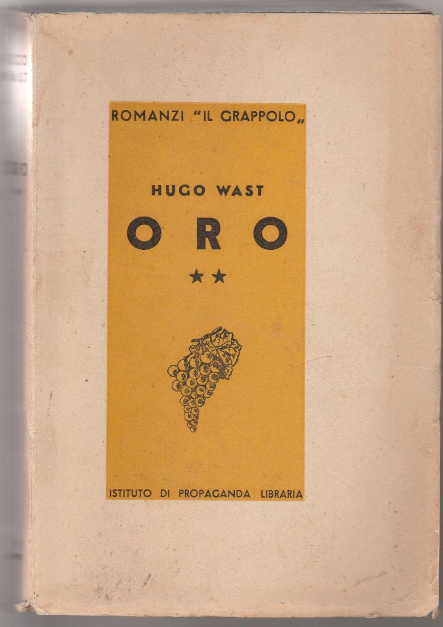 Romanzi Il Grappolo Ugo Wast Oro Vol. 2 2∞ Edizione …
