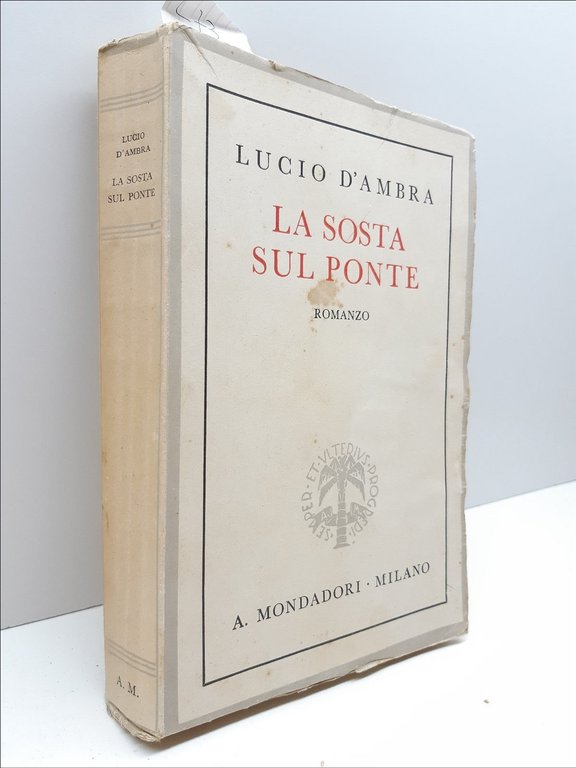 Romanzo Lucio D'ambra La Sosta Sul Ponte Mondadori 1937