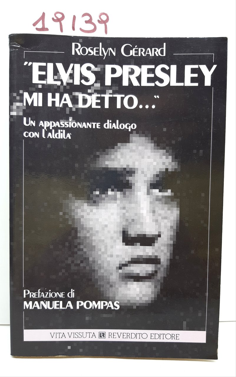 Roselyn Gerard Elvis Presley mi ha detto Revendito editore 1988