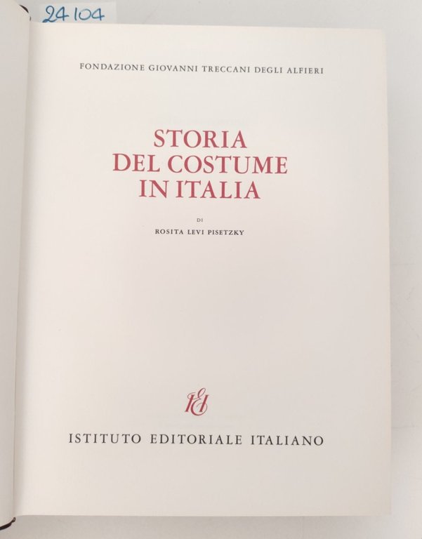 Rosita Levi Pizetzky Storia del costume in Italia Istituto Editoriale … | Immagine Gallery 3