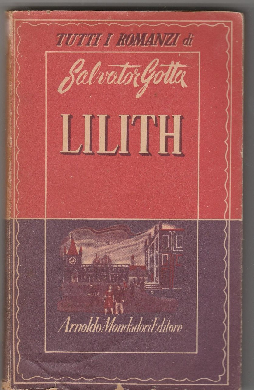 Salvator Gotta Lilith Mondadori Prima Edizione 1946 6179