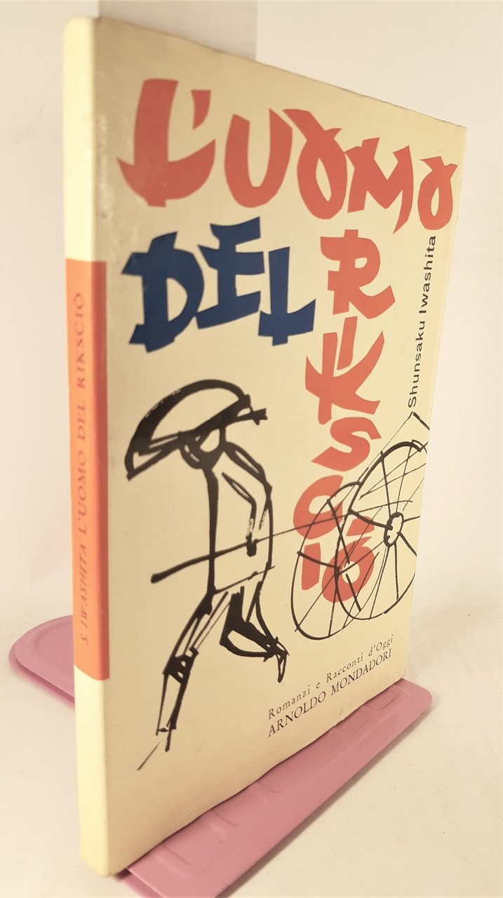 Shunsaku Iwashita L'uomo del riksciÚ Mondadori 1∞ edizione 1959
