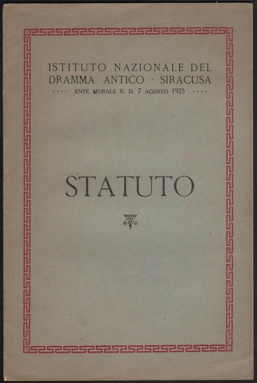 Siracusa-Istituto Nazionale Del Dramma Antico-Siracusa-Agosto 1925-Statuto-L535