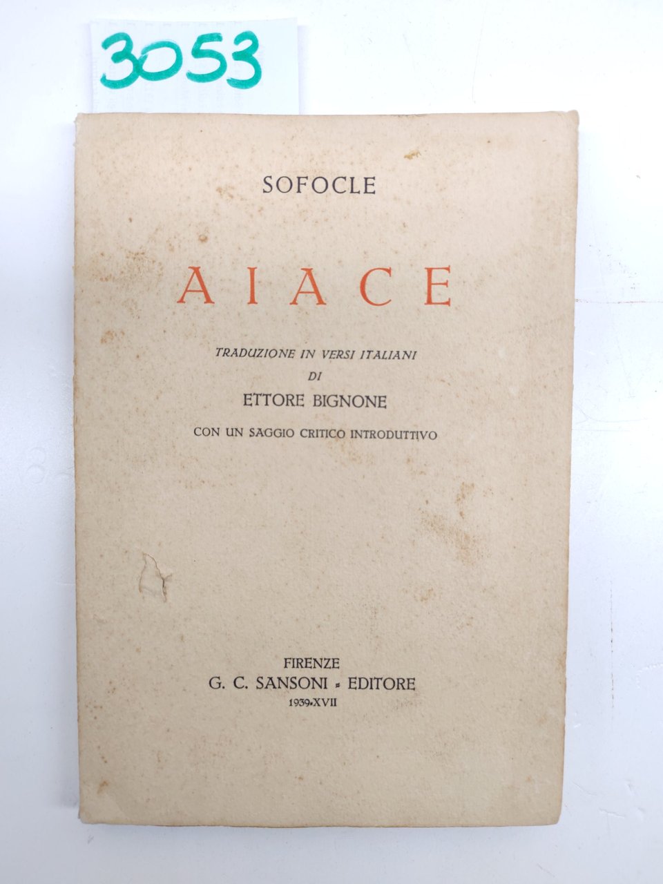 Sofocle Aiace Trad. Ettore Bignone Sansoni Editore 1939