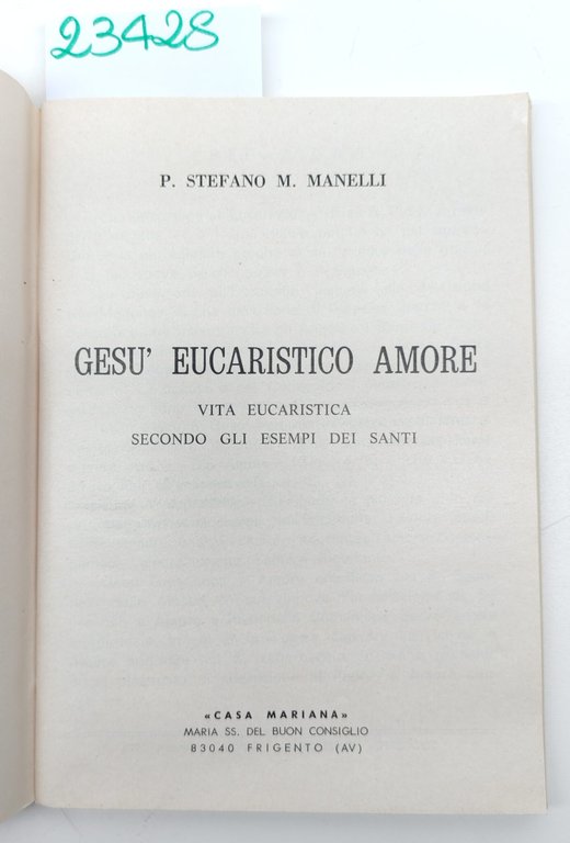 Stefano M. Manelli Gesù eucaristico amore Casa Mariana 1974 | Immagine Gallery 3