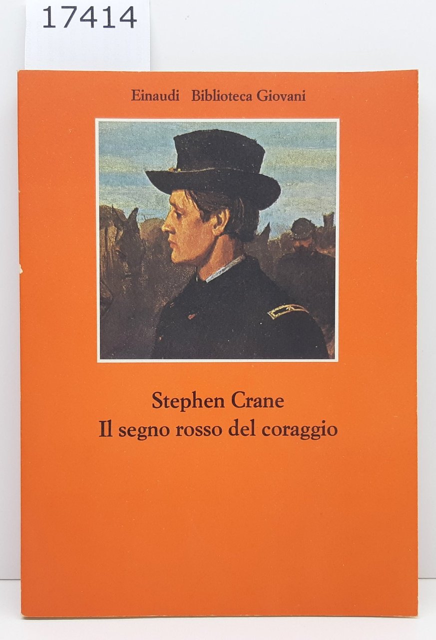 Stephen Crane Il segno rosso del coraggio Einaudi 1976