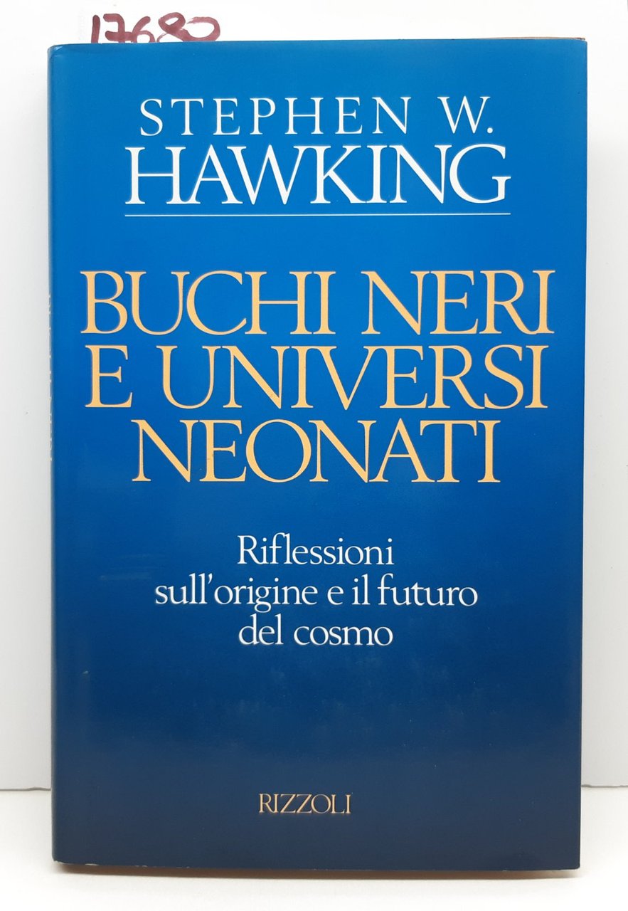 Stephen W. Hawking Buchi neri e universi neonati Rizzoli 1° …