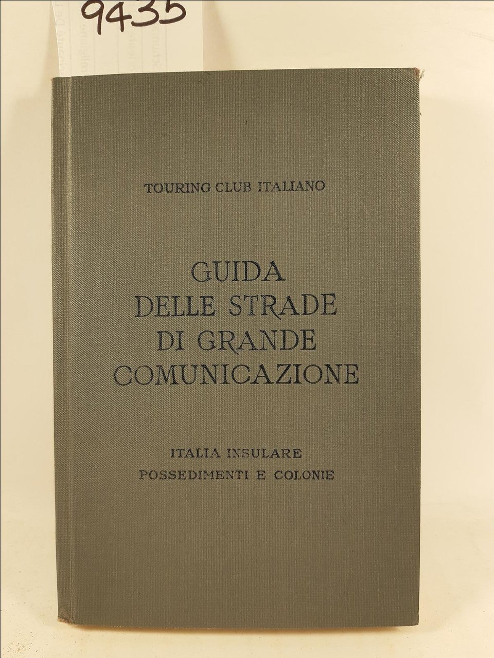 TCI Guida delle strade di grande comunicazione Italia insulare possedimenti …