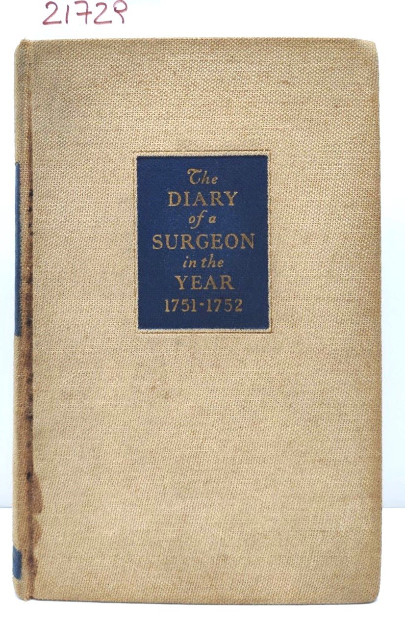 The diary of a surgeon in the year 1751-1752 by …