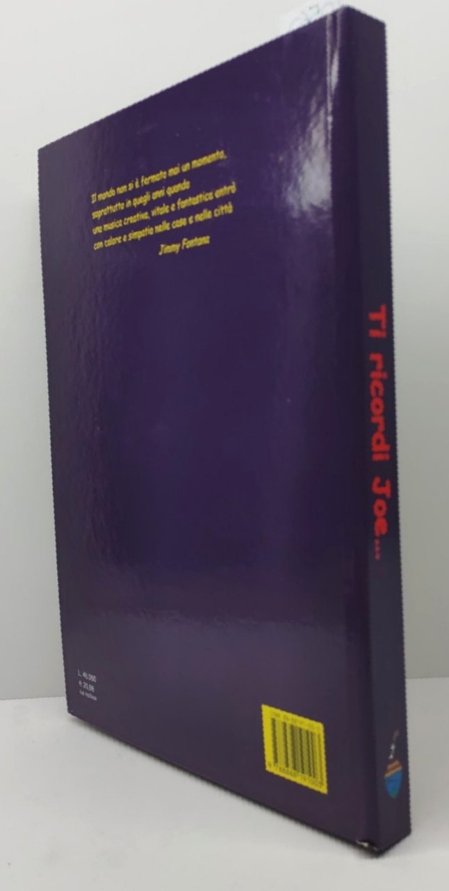 Ti ricordi di Joe. Storie cronistorie e immagini dei gruppi …