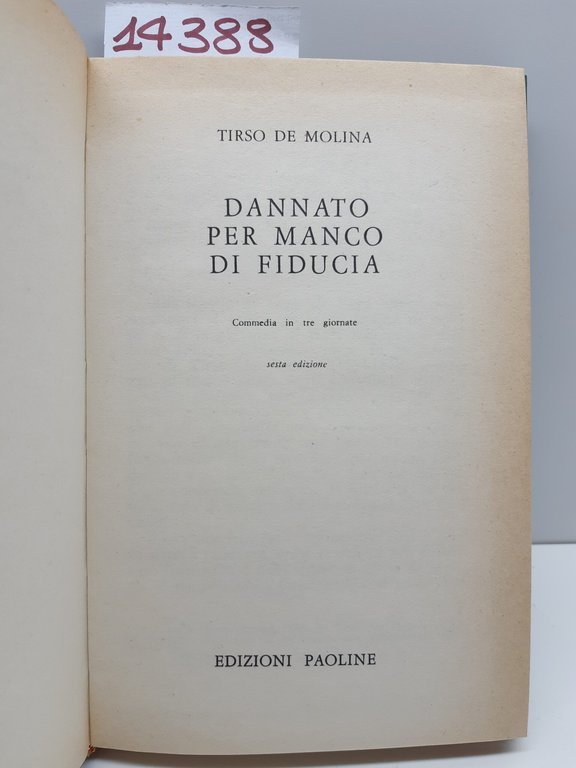 Tirso de Molina Dannato per manco di fiducia 6° ed. …