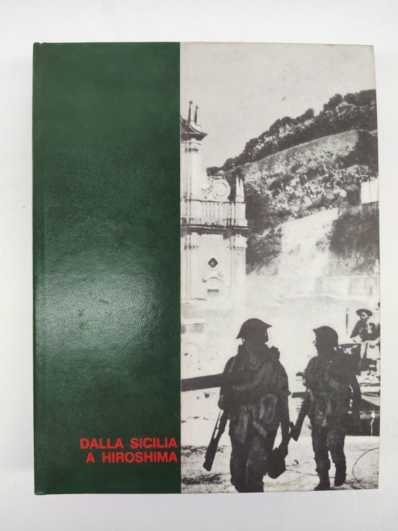 Tutta la seconda Guerra mondiale gli uomini i fatti . …