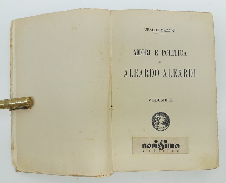 Ubaldo Mazzini Amori e politica di Aleandro Aleandri due volumi …