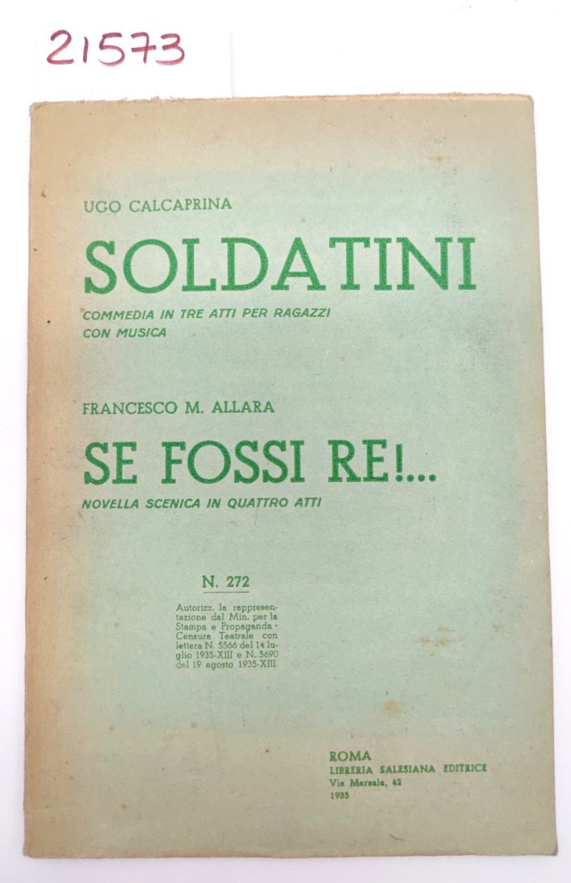 Ugo Calcaprina Soldatini commedia Francesco M. Allara Se fossi Re …