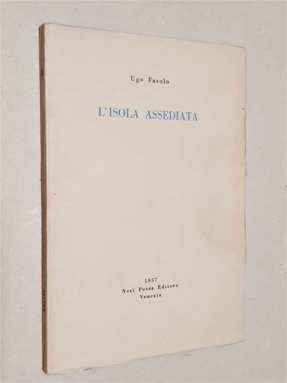 Ugo Fasolo L'isola assediata Neri Pozza 1957