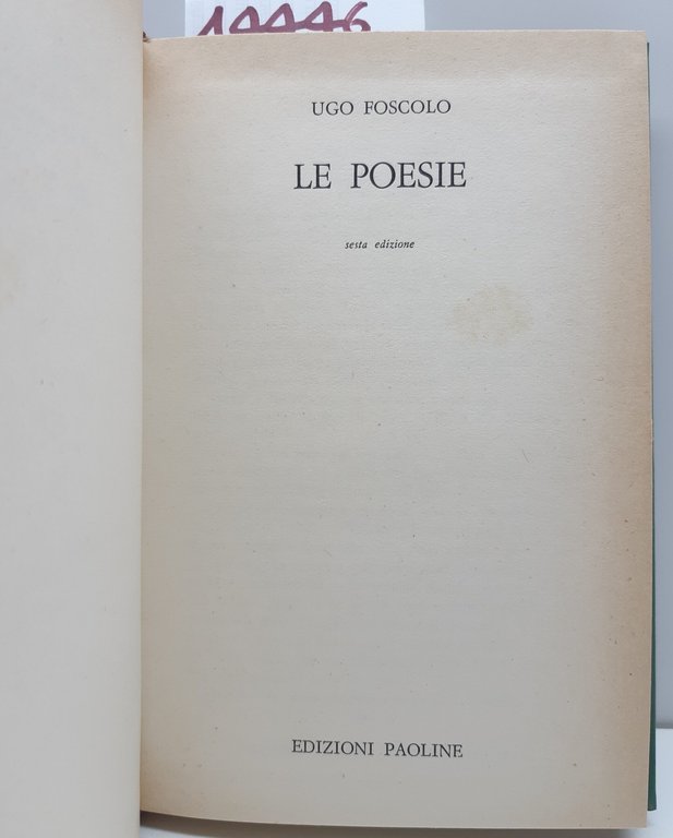 Ugo Foscolo Le poesie 6° ed. Paoline 1973