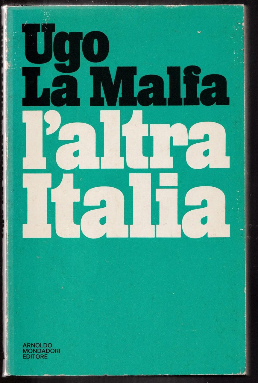 Ugo La Malfa L'altra Italia Mondadori 1975-L4964