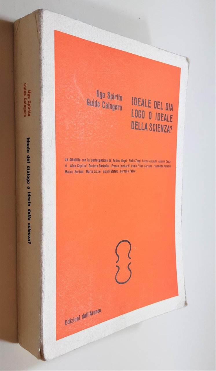 Ugo spirito Guido Calogero Ideale del dialogo o ideale della …