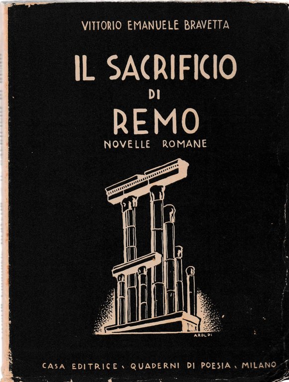 V. E. Bravetta Il Sacrificio Di Remo Novelle Romane Ed. Quaderni Di Poesia 1939