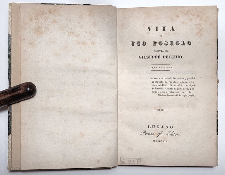 Vita di Ugo Foscolo scritta da Giuseppe Pecchio 3° edizione …
