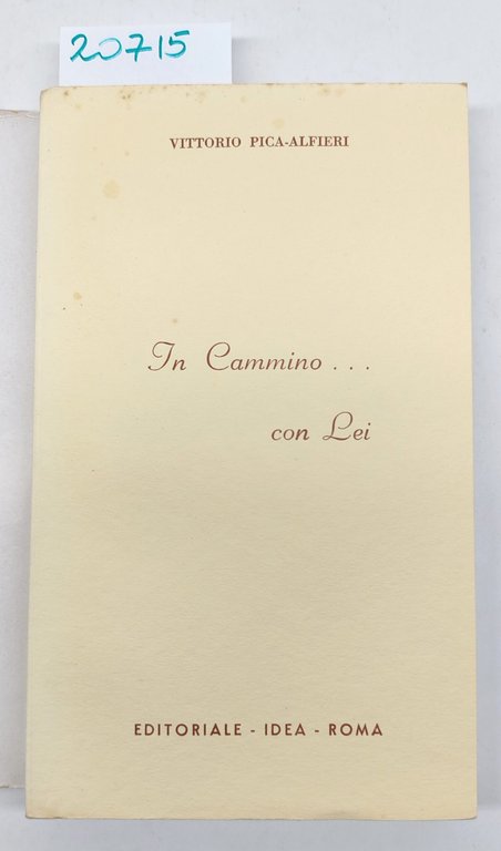 Vittorio Pica-Alfieri In cammino con lei Editoriale Idea 1967