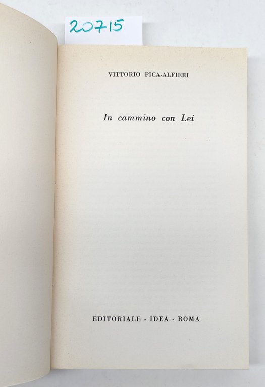 Vittorio Pica-Alfieri In cammino con lei Editoriale Idea 1967
