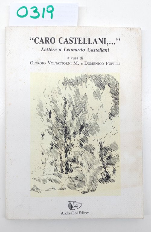 Voltattorni Pupilli Caro Castellani lettere a Leonardo Castellani AndreaLivi 1993