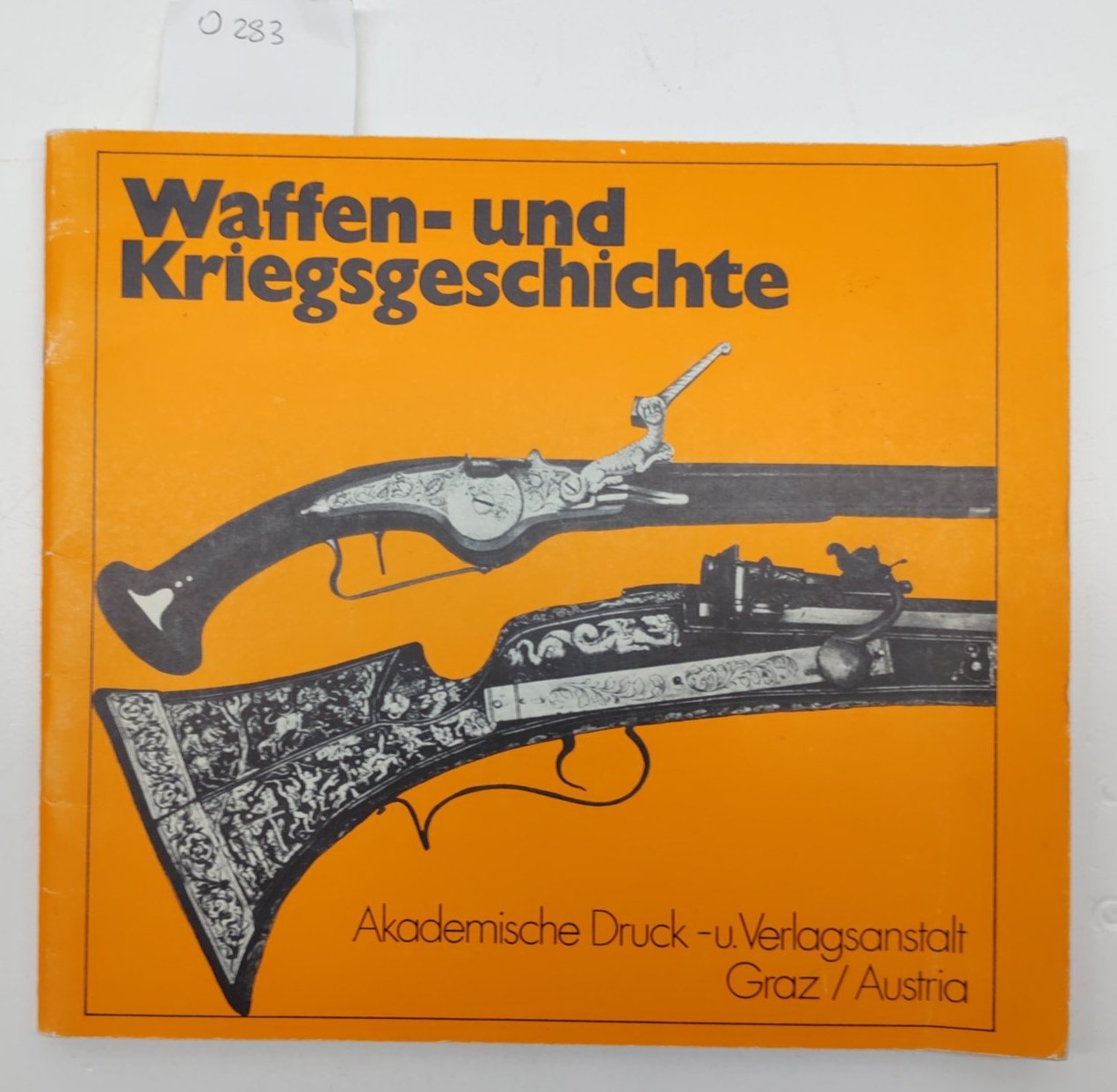 Waffen Und Kriegsgeschichte 1975-76 Akademische Druck U. Verlagsanstalt Graz.