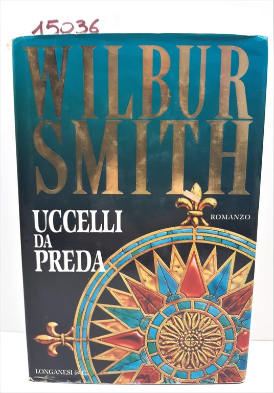 Wilbur Smith Uccelli da Preda Longanesi 5° edizione 1977