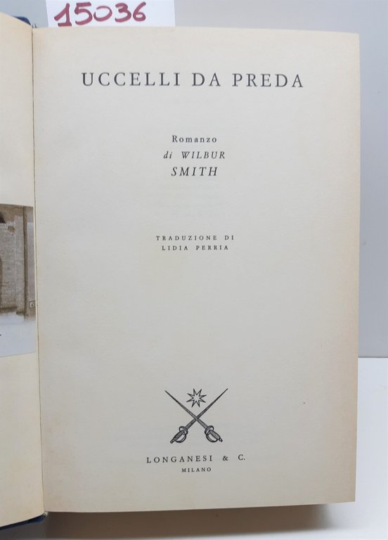 Wilbur Smith Uccelli da Preda Longanesi 5° edizione 1977