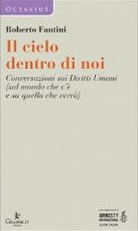 Il cielo dentro di noi. Conversazioni sui diritti umani (sul …